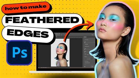 illustrative workflow for feathered edges in Photoshop