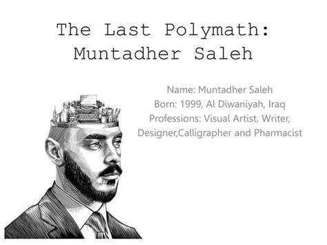 Modern polymath Muntadher Saleh's diverse achievements