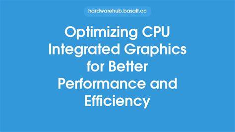 Disabled integrated graphics for better performance