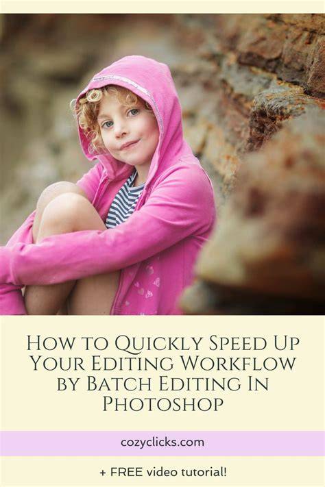batch editing workflow